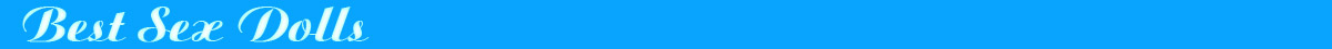 Best Sex Dolls